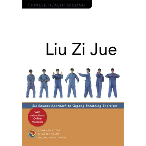 Liu Zi Jue: Six Sounds Approach to Qigong Breathing Exercises - Paperback