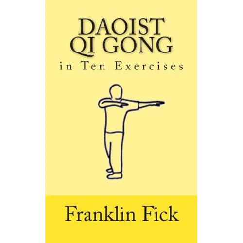 Daoist Qi Gong in Ten Exercises - Paperback