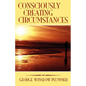 Consciously Creating Circumstances - Paperback