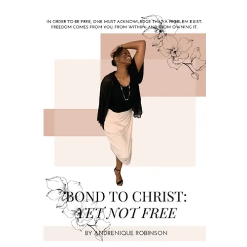 Bond to Christ: Yet Not Free - Paperback