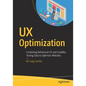 UX Optimization: Combining Behavioral UX and Usability Testing Data to Optimize Websites - Paperback