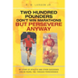 Two Hundred Pounders Don't Win Marathons But Persevere Anyway - Paperback
