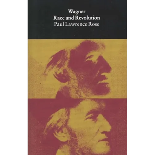 Wagner: Race and Revolution - Paperback