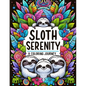 Sloth Serenity: A Coloring Journey - Paperback