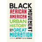 Black Movement: African American Urban History Since the Great Migration - Paperback