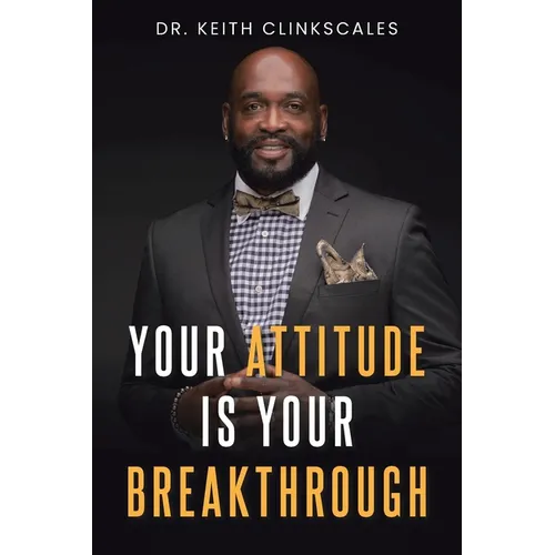 Your Attitude Is Your Breakthrough - Paperback