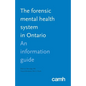 The Forensic Mental Health System in Ontario: An Information Guide - Paperback
