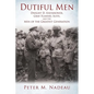 Dutiful Men: Dwight D. Eisenhower, Gray Flannel Suits, and the Men of the Greatest Generation - Paperback