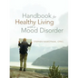 Handbook for Healthy Living with a Mood Disorder - Paperback