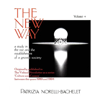 The New Way - A Study in the Rise and the Establishment of a Gnostic Society - Volume 4 - Paperback