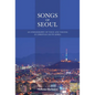 Songs of Seoul: An Ethnography of Voice and Voicing in Christian South Korea - Paperback
