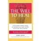 The Will to Heal: A self-care guide to reflecting, resolving, and embracing our past, present, and future, with clear advice, faith, and expertise - Hardcover