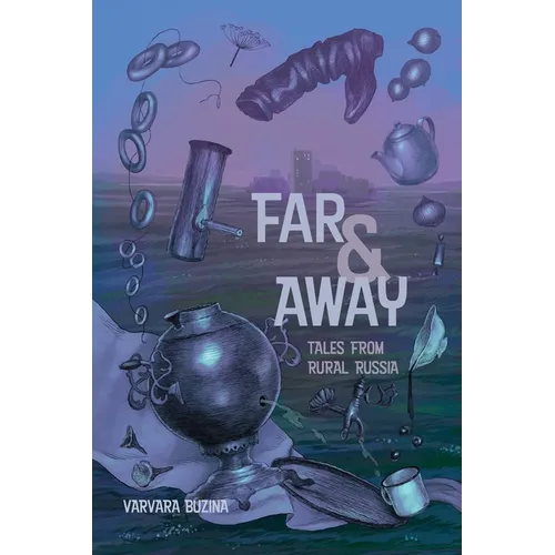 Far & Away: Tales from Rural Russia - Paperback
