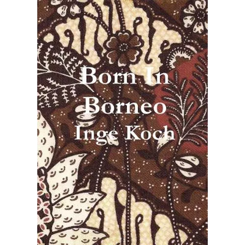 Born in Borneo - Hardcover