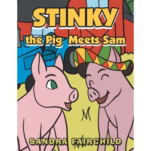 Stinky the Pig Meets Sam - Paperback
