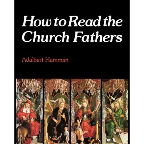 How to Read the Church Fathers - Paperback