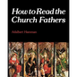 How to Read the Church Fathers - Paperback