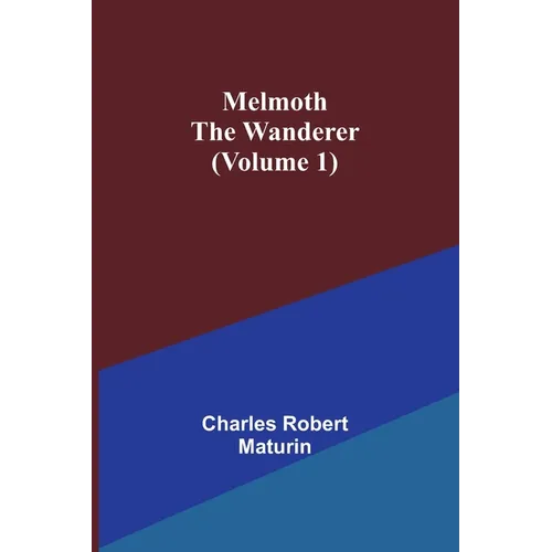 Melmoth the Wanderer (Volume 1) - Paperback