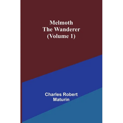 Melmoth the Wanderer (Volume 1) - Paperback