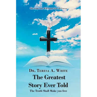 The Greatest Story Ever Told: The Truth Shall Make You Free - Paperback