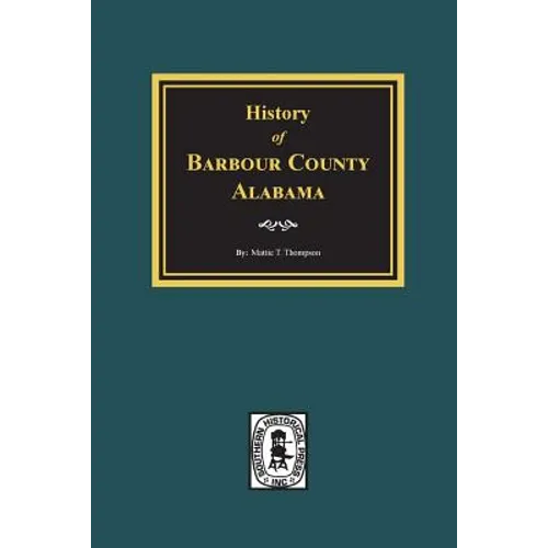 History of Barbour County, Alabama - Paperback