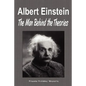 Albert Einstein: The Man Behind the Theories (Biography) - Paperback