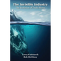 The Invisible Industry: The Evolution of Trade Shows - Paperback