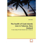 The health of Cook Islands men in Tokoroa, New Zealand - Paperback