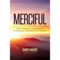 Merciful: The Opportunity and Challenge of Discipling the Poor Out of Poverty - Paperback
