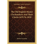 The Old English Master Clockmakers And Their Clocks 1670 To 1820 - Paperback