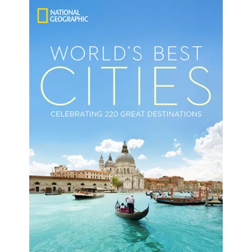 World's Best Cities: Celebrating 220 Great Destinations - Hardcover