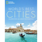 World's Best Cities: Celebrating 220 Great Destinations - Hardcover