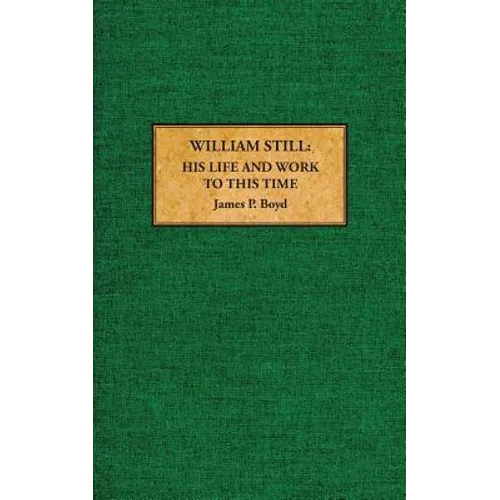 William Still: His Life and Work to This Time - Paperback