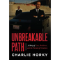 Unbreakable Path: A Story of Loss, Resilience, and the Pursuit of Greatness - Hardcover