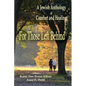 For Those Left Behind: A Jewish Anthology of Comfort and Healing - Paperback