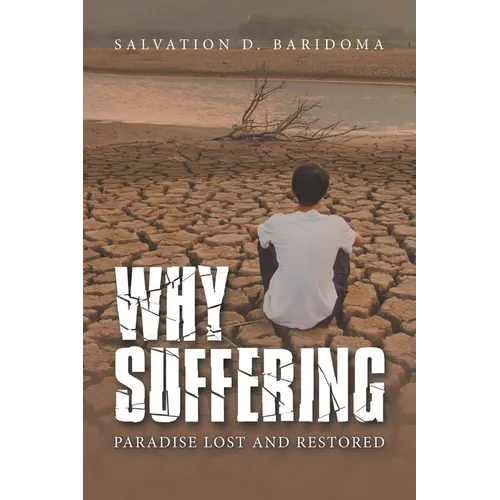 Why Sufferings: Paradise Lost and Restored - Paperback