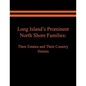 Long Island's Prominent North Shore Families: Their Estates and Their Country Homes. Volume II - Paperback