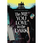 The Me You Love in the Dark Volume 1 - Paperback