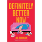 Definitely Better Now - Hardcover