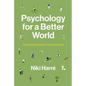Psychology for a Better World: Working with People to Save the Planet. Revised and Updated Edition. - Paperback
