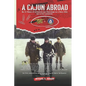 A Cajun Abroad: My 50 Years of Adventure and Challenge as a Navy SEAL and a CIA Operative - Paperback