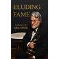 Eluding Fame - Hardcover