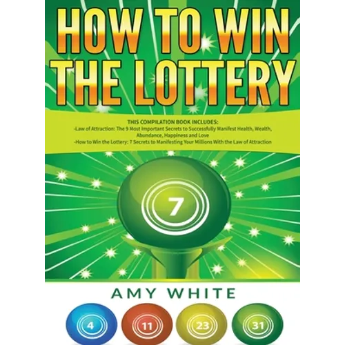 How to Win the Lottery: 2 Books in 1 with How to Win the Lottery and Law of Attraction - 16 Most Important Secrets to Manifest Your Millions, - Hardcover