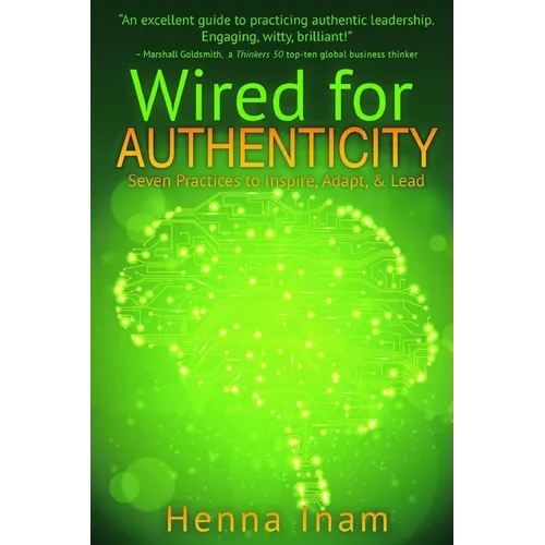 Wired for Authenticity: Seven Practices to Inspire, Adapt, & Lead - Paperback