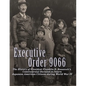 Executive Order 9066: The History of President Franklin D. Roosevelt's Controversial Decision to Intern Japanese American Citizens During World War II - Paperback