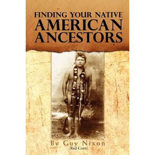 Finding Your Native American Ancestors - Paperback
