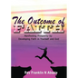The Outcome of Faith: Faith Outcome - Paperback