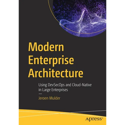 Modern Enterprise Architecture: Using Devsecops and Cloud-Native in Large Enterprises - Paperback