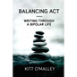 Balancing Act - Writing Through a Bipolar Life - Paperback