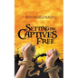 Setting the Captives Free - Paperback